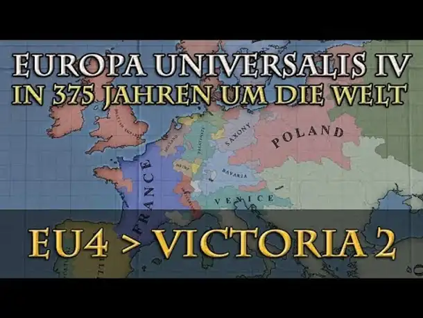Let's Play Europa Universalis 4 – Die Victoria-2-Konvertierung (In 375 Jahren...)