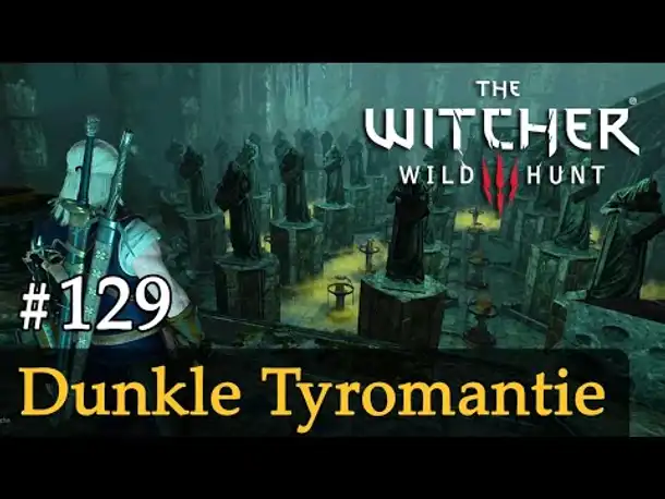 #129: Dunkle Tyromantie ✦ Let's Play The Witcher 3 (Next Gen / Slow-, Long- & Roleplay)