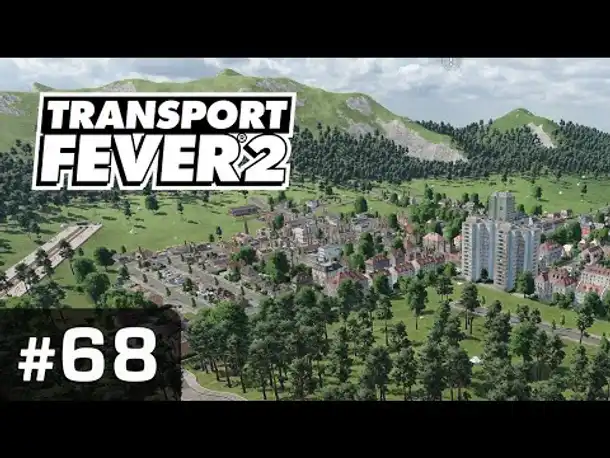 #68: Die Kesselstadt ✦ Let's Play Transport Fever 2 ✦ Sandbox / schwer