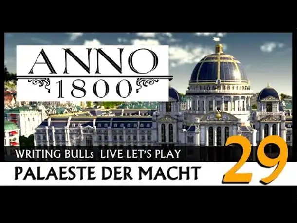 Let's Play: Anno 1800 Paläste der Macht (29) [Deutsch]
