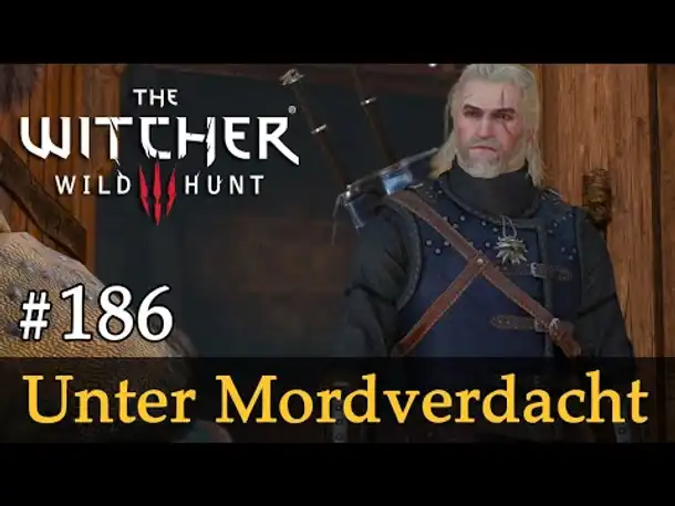 #186: Unter Mordverdacht ✦ Let's Play The Witcher 3 (Next Gen / Slow-, Long- & Roleplay)