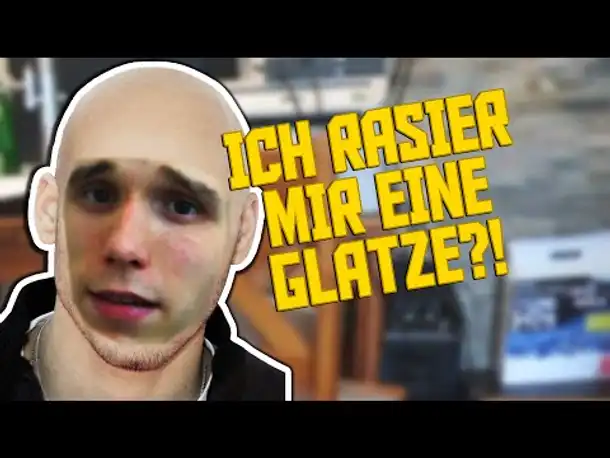 ICH RASIER MIR EINE GLATZE?