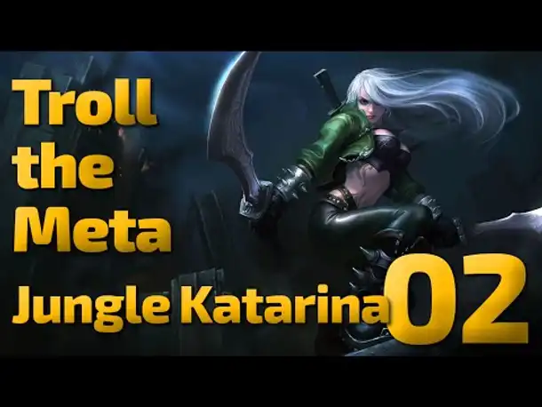 Teiger carried | Troll the Meta | Katarina Jungle | 02