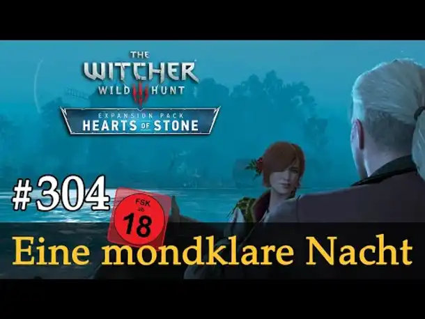 #304: Eine mondklare Nacht ✦ Let's Play The Witcher 3 ✦ Hearts of Stone (Slow-, Long- & Roleplay)