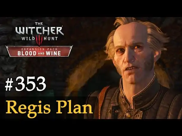#353: Regis Plan ✦ Let's Play The Witcher 3 ✦ Blood and Wine (Slow-, Long- & Roleplay)