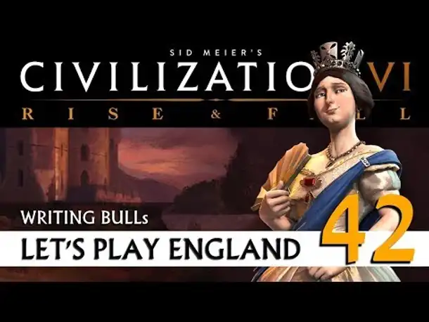 Let's Play: Civilization VI - England (42) | Rise & Fall [deutsch]