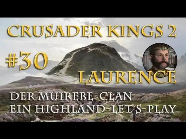 Let's Play Crusader Kings 2 – Der Muirebe-Clan #30: Galloway (Rollenspiel / deutsch)