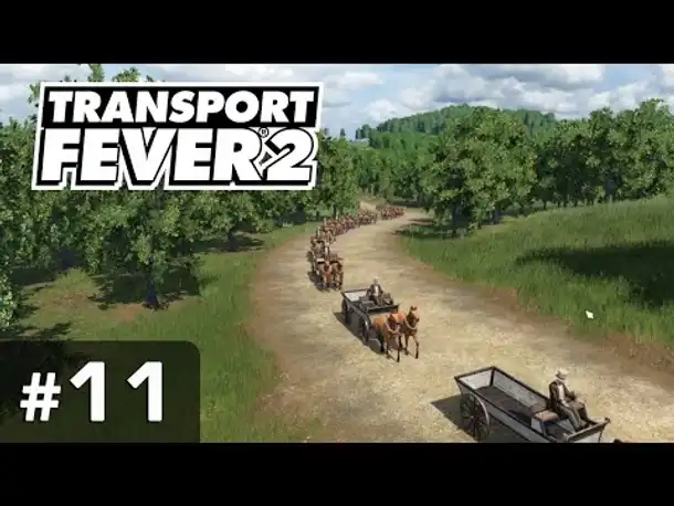 #11: Der große Treck ✦ Let's Play Transport Fever 2 ✦ Sandbox / schwer / Vanilla