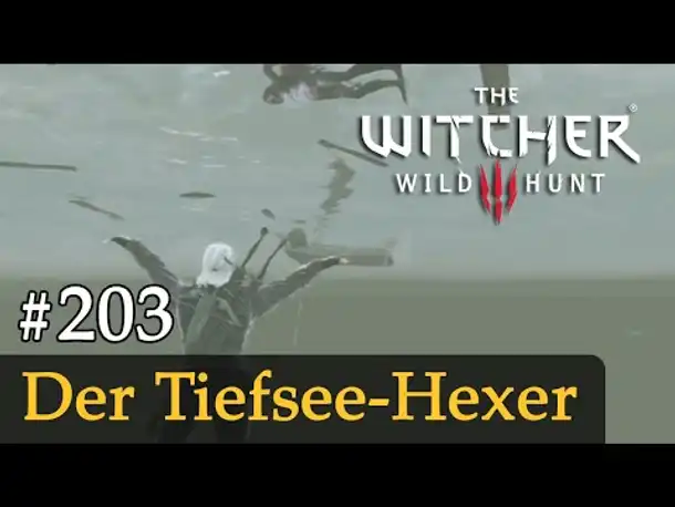 #203: Der Tiefsee-Hexer ✦ Let's Play The Witcher 3 (Next Gen / Slow-, Long- & Roleplay)