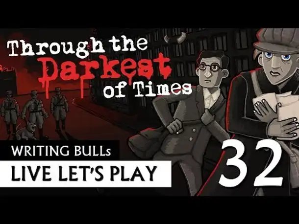 Let's Play: Through the Darkest of Times (32) [Deutsch]