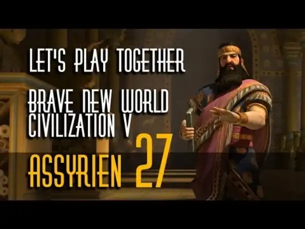 Let's Play: Civ 5 - Brave New World | Assyrer | Folge 27