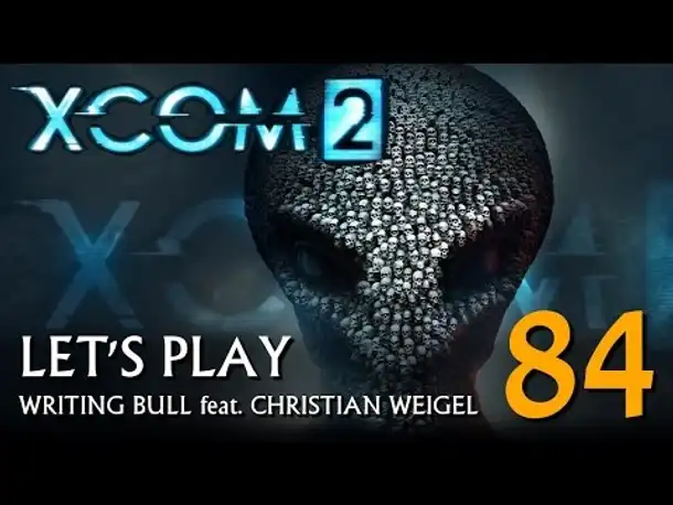 Let's Play: XCOM 2 (84) [deutsch]