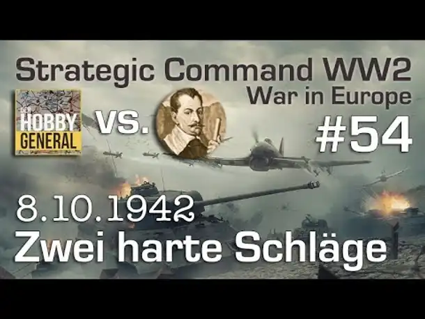 Let's Play Strategic Command WW2 WiE #54: Zwei harte Schläge (Multiplayer vs. Hobbygeneral)