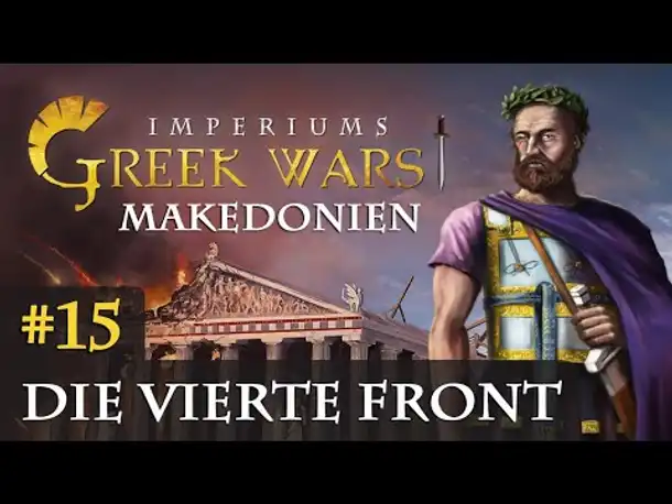 Let's Play Imperiums Greek Wars #15: Die vierte Front (Makedonien / schwer)
