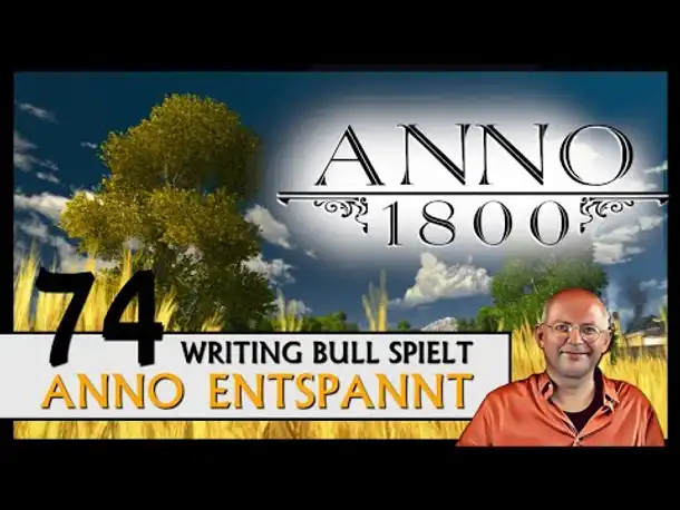 ANNO 1800: Anno entspannt (74) [Deutsch]