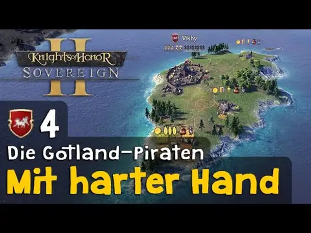 #4: Mit harter Hand ✦ Die Gotland-Piraten ✦ Let's Play Knights of Honor II (Gameplay / Deutsch)