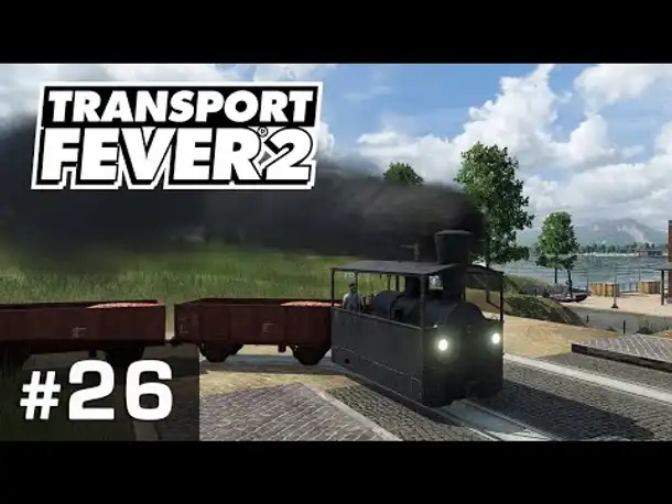 #26: Die Hafenbahn ✦ Let's Play Transport Fever 2 ✦ Sandbox / schwer / Vanilla