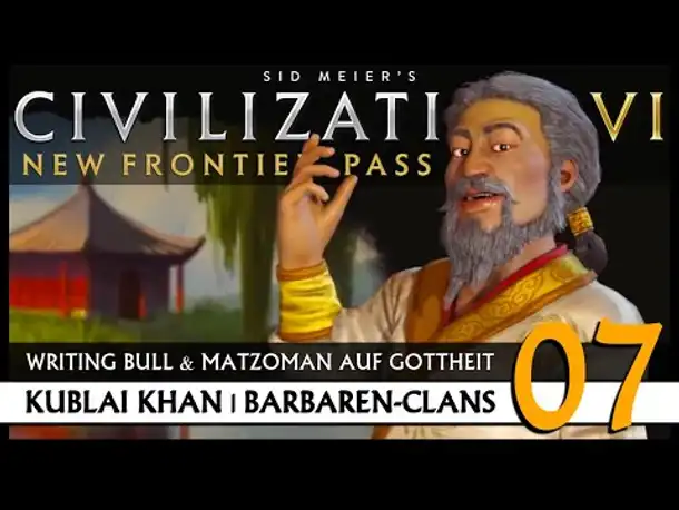 Let's Play Civilization VI: Kublai Khan auf Gottheit (07) | Barbaren-Clans [Deutsch]