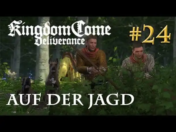 Let's Play Kingdom Come Deliverance #24: Auf der Jagd  (Tag 23 / Blind / deutsch)