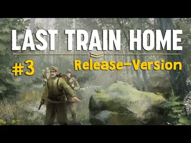 #3: Das Lager der Roten Armee ✦ Let's Play Last Train Home ✦ Release-Version ✦ Angespielt / deutsch