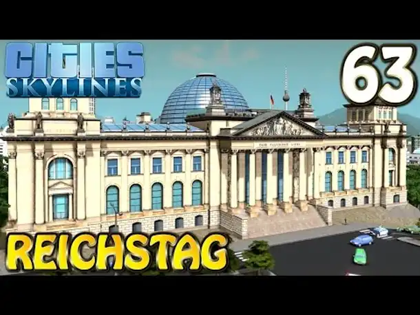 Cities Skylines Deutsch inkl. Mods #063 Deutscher Reichstag ( Let's Play Cities: Skylines German)
