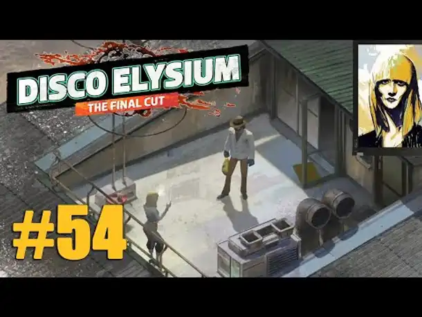 Let's Play Disco Elysium #54: Das unzuverlässige ICH (Final Cut / Deutsch / Blind)