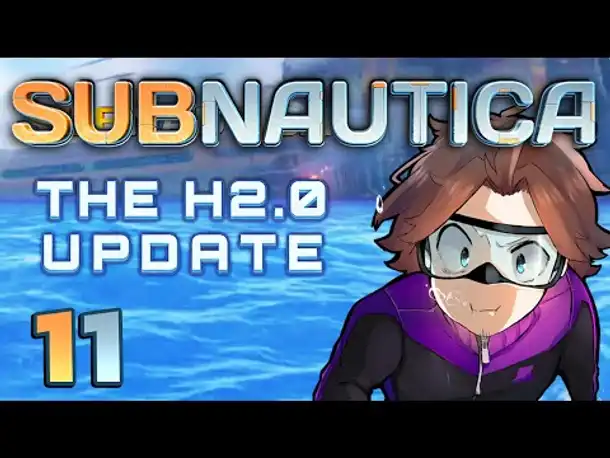 Update: Der H2.0 Patch! | #11 | SUBNAUTICA