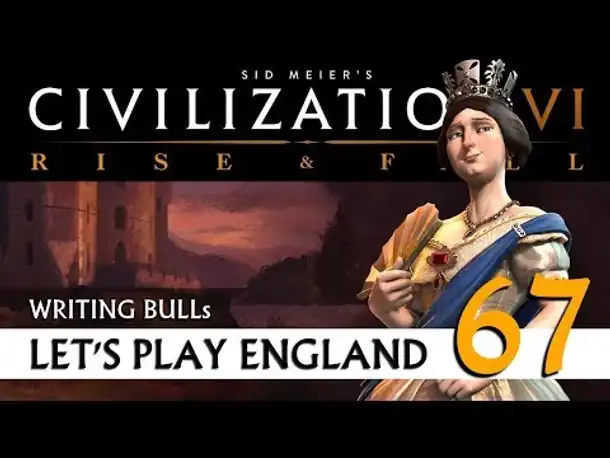 Let's Play: Civilization VI - England (67) | Rise & Fall [deutsch]