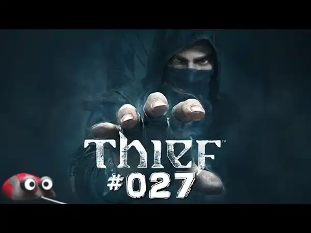 Let's Play Thief #027 Boss: Der General (Gameplay German Deutsch PC  Thief 4  2014)
