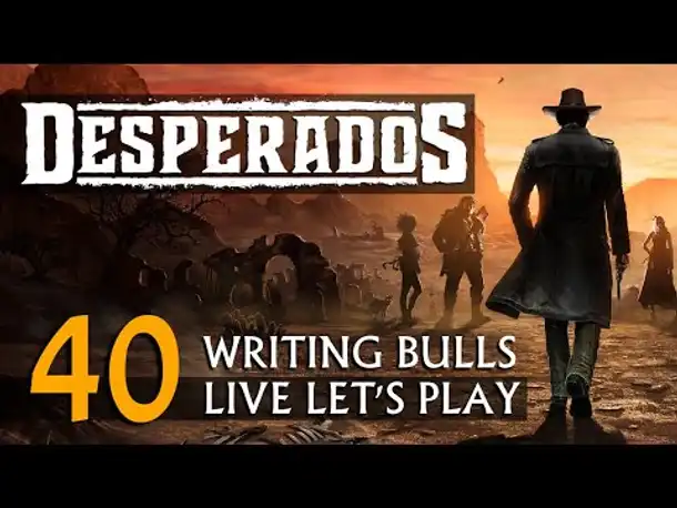 Let's Play: Desperados III (40) [Deutsch]