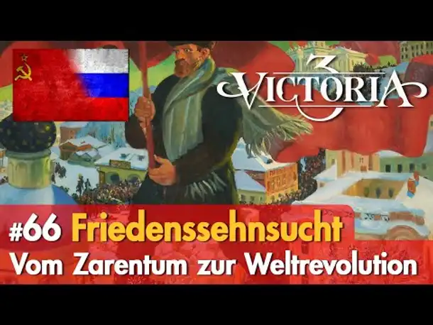 #66: Friedenssehnsucht ✦ Let's Play Victoria 3 ✦ Vom Zarentum zur Weltrevolution