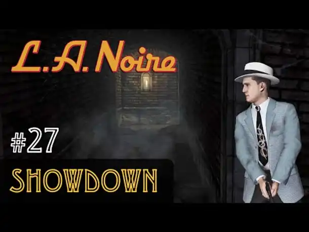 #27: Showdown ✦ Let's Play L.A.Noire ✦ Slow-, Long- & Roleplay (Blind)
