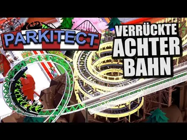 Parkitect - 6 - Super verrückte Achterbahn! [ Let's Play Parkitect Deutsch Gameplay ]