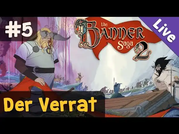 #5: Der Verrat ✦ Let's Play The Banner Saga 2 (Livestream-Aufzeichnung)