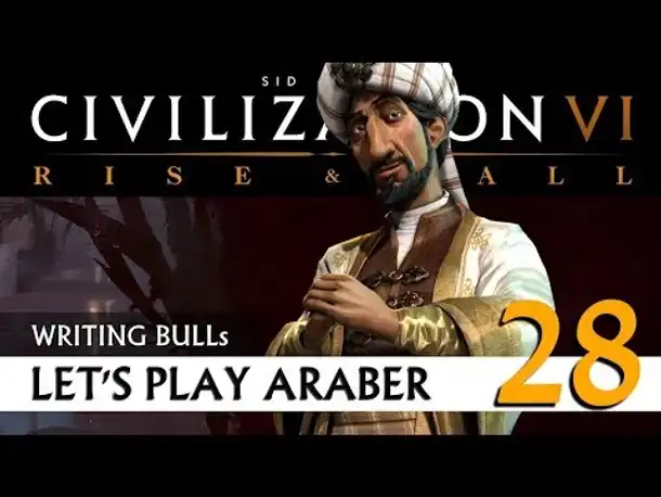 Let's Play: Civilization VI - Araber - Gottheit (28) | Rise & Fall [Deutsch]