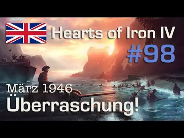 Let's Play Hearts of Iron 4 - Großbritannien #98: Überraschung! ( Elite / AI-Mod)