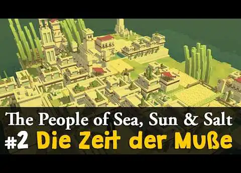 #2: Das Zeitalter der Muße ✦ The People of Sea, Sun & Salt ✦ Angespielt Let's Play