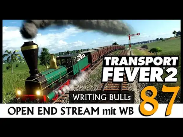 Transport Fever 2: Open End mit WB (87) [Deutsch]