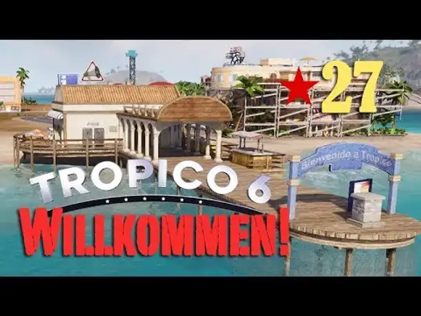 Let's Play Tropico 6 #27: Willkommen auf Tropico! (deutsch / Sandbox)