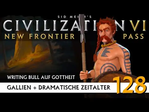 Let's Play Civilization 6: Gallien | Dramatische Zeitalter | Gottheit (128) [Deutsch]