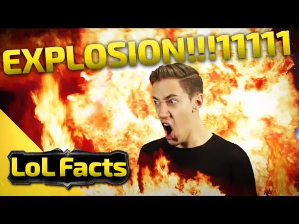 LoL Facts | EXPLOSIOOOOON!!!!11!!111 | 43