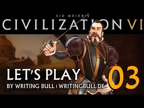 Let's Play: Civilization VI | Spanien (03) [deutsch]