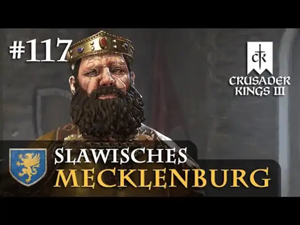 Let's Play Crusader Kings 3 #117: Geschichte wiederholt sich (Slawisches Mecklenburg/ Rollenspiel)