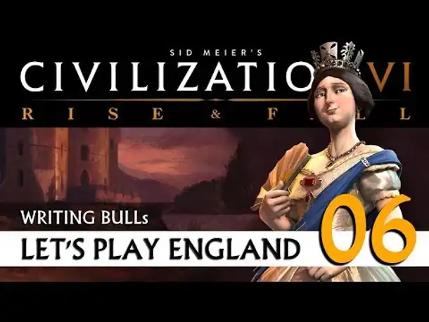 Let's Play: Civilization VI - England (06) | Rise & Fall [deutsch]