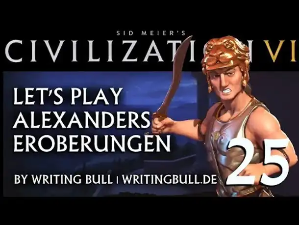 Let's Play: Civilization VI | Alexanders Eroberungen (25) [deutsch]