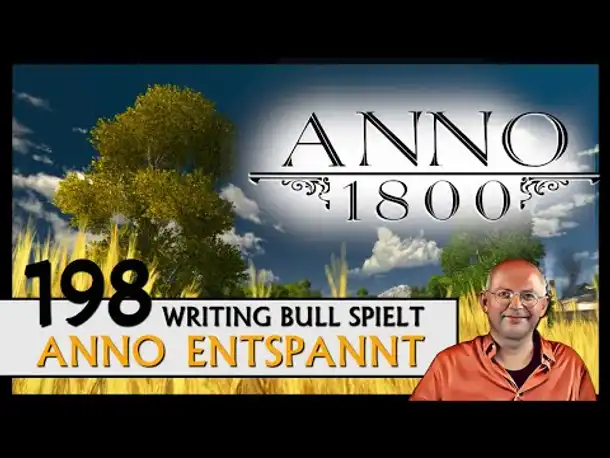 ANNO 1800: Anno entspannt (198) [Deutsch]