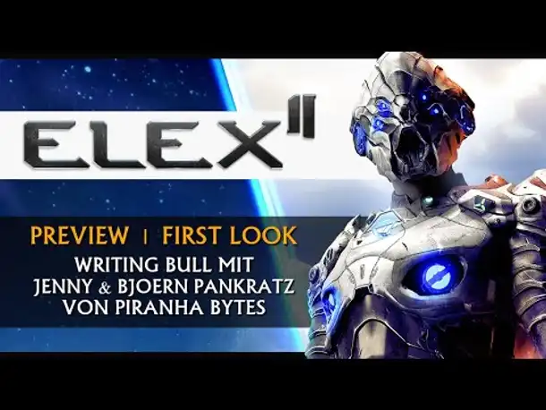 ELEX 2: Preview mit Entwicklerstudio Piranha Bytes [Deutsch]