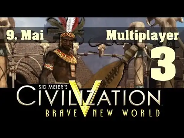 Multiplayer live: Civilization V (3) | 09.05.2014