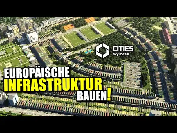 So schaut es (fast) aus, wie in Europa! | Cities Skylines 2
