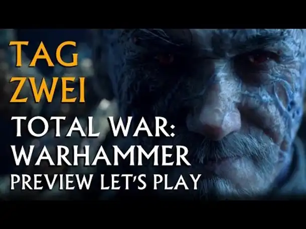Preview Let's Play: Total War Warhammer - Tag 2